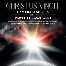 Christus Vincit - Camerata Silesia sings Paweł Łukaszewski - Paweł Łukaszewski