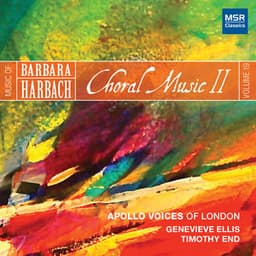 Music of Barbara Harbach, Vol. 19 - Choral Music II - Barbara Harbach