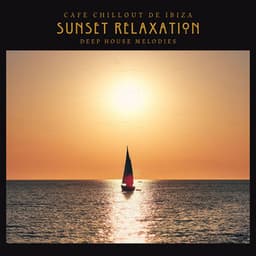 Sunset Relaxation: Deep House Melodies - Cafe Chillout de Ibiza