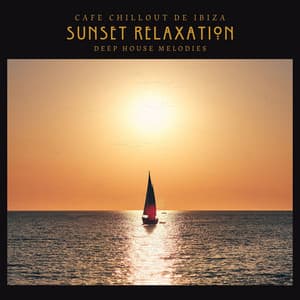 Sunset Relaxation: Deep House Melodies - Cafe Chillout de Ibiza