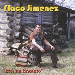 Eres Un Encanto - Flaco Jimenez