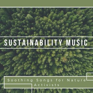 Sustainability Music - Soothing Songs for Nature Activists - Mantra Deva