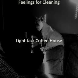 Feelings for Cleaning - Light Jazz Coffee House
