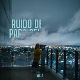 Ruido De Lluvia Para Relajación Vol. 2 - Última sinfonía de lluvia