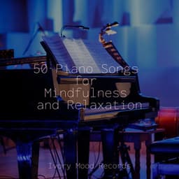 50 Piano Songs for Mindfulness and Relaxation - Reiki Music