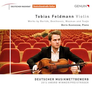 Bartók, Beethoven, Waxman, & Ysaÿe: Works for Violin and Piano - Tobias Feldmann