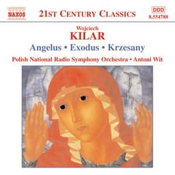 Kilar: Angelus / Exodus / Krzesany - Wojciech Kilar