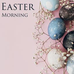 Easter Morning: Spring Classics and Acoustic Music to Relax - Classical Music For Relaxation