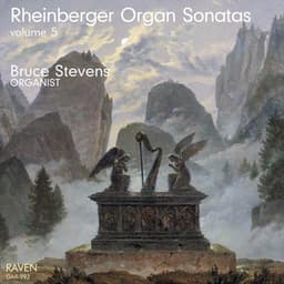 Josef Rheinberger Organ Sonatas, Vol. 5 - Josef Rheinberger