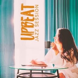 Upbeat Jazz Session: Good Mood & Relax - Good Morning Jazz Academy