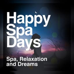 Happy Spa Days - Spa, Relaxation and Dreams