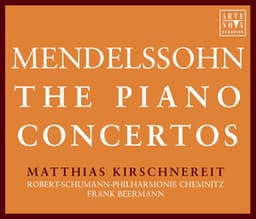 F. Mendelssohn: The Piano Concertos - Matthias Kirschnereit