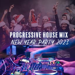 Progressive House Mix: New Year Party 2023 - Party Topic Club