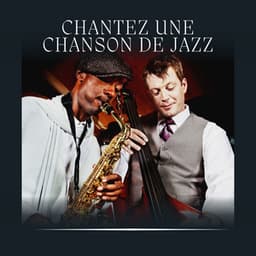 Chantez Une Chanson de Jazz - Jazz Douce Musique d'Ambiance