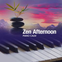 Zen Afternoon - Piano Calm