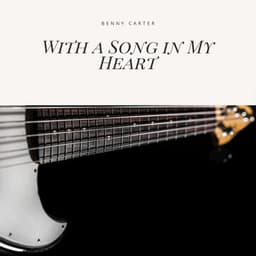 With a Song in My Heart - Benny Carter