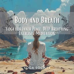 Body and Breath - Yoga for Inner Peace, Deep Breathing Exercises, Meditation - Yoga Society