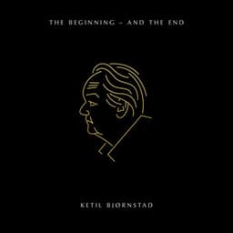 The Beginning - and the End - Ketil Bjørnstad