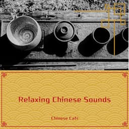 Relaxing Chinese Sounds for the Urban Café - Chinese Café