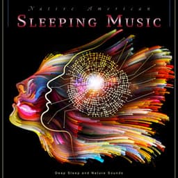 Native American Sleeping Music: Deep Sleep and Nature Sounds - Native American Flute