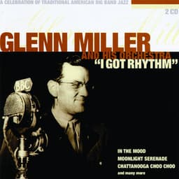 I Got Rhythm - Glenn Miller