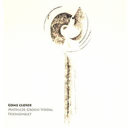 Come Closer - Mathilde Grooss Viddal