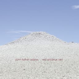Adams: Red Arc / Blue Veil - John Luther Adams