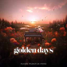 Golden Days - Alegre Musica de Piano