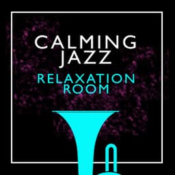 Calming Jazz Relaxation Room - Calming Jazz