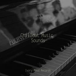 Chillout Music Sounds - Música para Relajarse Profundamente