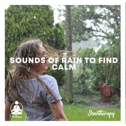 Sounds of rain to find calm - Sonotherapy