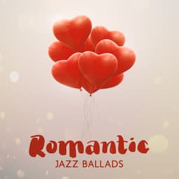 Romantic Jazz Ballads – Lovely Melodies And Slow Jazz Music - Eros Jazz Ensemble