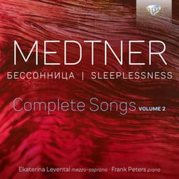 Medtner: Sleeplessness, Complete Songs, Vol. 2 - Nikolai Medtner