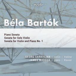 Bartók: Piano Sonata; Sonata for Solo Violin; Sonata for Violin and Piano · No. 1 - Béla Bartók
