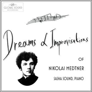 Dreams & Improvisations of Nikolai Medtner - Nikolai Medtner