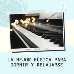 La Mejor Música para Dormir y Relajarse - Atmósferas de Lluvia
