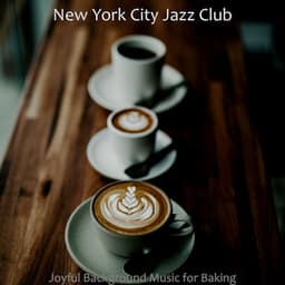 Joyful Background Music for Baking - New York City Jazz Club