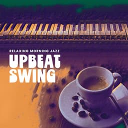 Upbeat Swing - Relaxing Morning Jazz