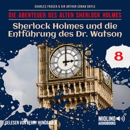 Sherlock Holmes und die Entführung des Dr. Watson - Der alte Sherlock Holmes