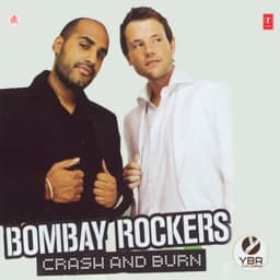 Crash And Burn - Bombay Rockers