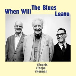 When Will The Blues Leave - John Engels