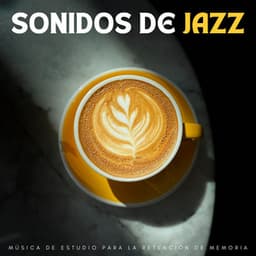 Sonidos De Jazz: Música De Estudio Para La Retención De Memoria - Relajante Salón Bossa Nova