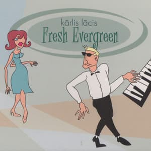 Fresh Evergreen - Karlis Lacis
