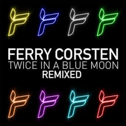 Twice In A Blue Moon - Ferry Corsten