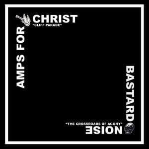 Amps for Christ / The Bastard Noise - Split - Amps For Christ