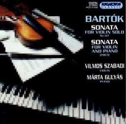 Bartok: Sonata for Solo Violin / Violin Sonata in E Minor - Béla Bartók