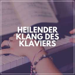 Heilender Klang Des Klaviers - Klaviermusik