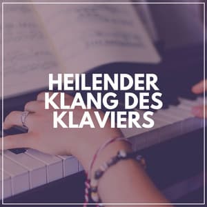 Heilender Klang Des Klaviers - Klaviermusik