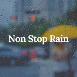 Non Stop Rain - Rain Sounds for Sleep Aid