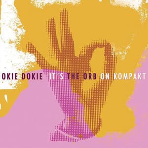 Okie Dokie It's The Orb On Kompakt - The Orb